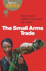 The Small Arms Trade, Stohl, Schroeder, Smith